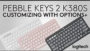 Logitech Pebble Keys 2 K380s: Customize Your Keyboard with Logi Options+ App