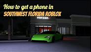 How to get a phone in Southwest Florida Roblox | Verizon location in SouthWest Florida | sn1pxrx