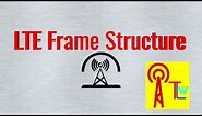 LTE Frame Structure (FDD and TDD) _Techlteworld
