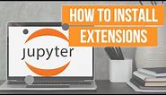 How to Install Extensions in Jupyter Notebook [nbextensions]