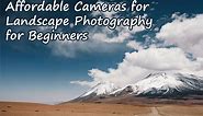5 Best Affordable Cameras for Landscape Photography for Beginners - Photodoto