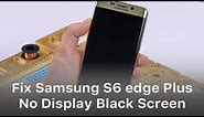 How To Fix Samsung S6 edge Plus No Display Black Screen
