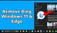How To Remove Bing Search from Edge & Windows 11 | Delete Microsoft Bing Icon