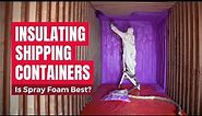 Insulating a shipping container with spray foam