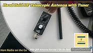 30W QRP Hand Held HF & Shortwave Telescopic Antenna with Tuner Review & On Air Test. #qrp #hamradio