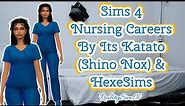 Sims4 Mod | Nursing Careers | By ItsKatato (Shino Nox) & HexeSims | Mods + CC