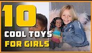 10 Cool Toys for Girls