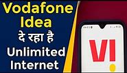 Vodafone Idea Has A Special 4G Plan for Users that Gives Unlimited Internet to All