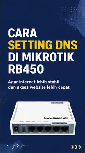Cara Setting DNS di MikroTik RB450 | Internet Lebih Cepat & Stabil!