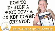 How to Design a Book Cover on KDP Cover Creator