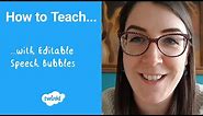 How to Teach... with Editable Speech Bubbles