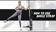How to Use Ankle Straps for Cable Machines | Cable Workout | DMoose