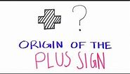 Why is the Plus Sign Used?