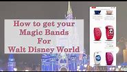 How to Get your Magic Bands for Walt Disney World!