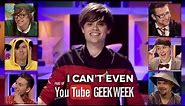 I Can't Even: Geek week Special!