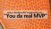 „You da real MVP“ – Bedeutung, Ursprung & Übersetzung