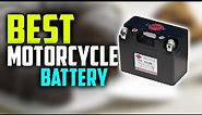 Top 7 Best Motorcycle Batteries Reviews 2024