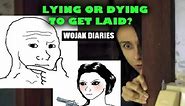 Lying Or Dying To Get Laid? (Wojak Diaries)