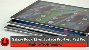 Samsung Galaxy Book 12 vs. Surface Pro 4 vs. iPad Pro 12.9" Comparison Smackdown