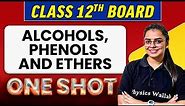ALCOHOLS, PHENOLS AND ETHERS | Complete Chapter in 1 Shot | Class 12th Board-NCERT