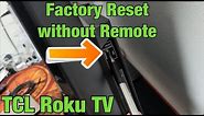 TCL Roku TV: How to Factory Reset without Remote