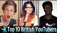 Top 10 British YouTubers - TopX Ep.31