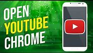 How To Open Youtube On Chrome (Easy!)