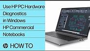 How to use HP PC Hardware Diagnostics in Windows for HP commercial PCs | HP Support