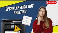 Fix Epson XP 4105 Not Printing Issue | Printer Tales