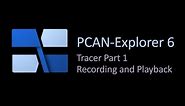 PCAN-Explorer 6 - Tracer 1: Recording and Playback of CAN Data Traffic