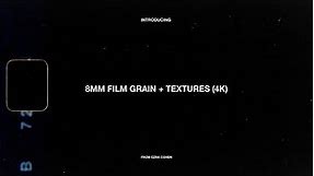 8mm Film Grain + Textures (4K)
