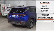 2022 Hyundai Tucson | U-Haul Trailer Wiring Harness Installation