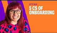 What are the 5 Cs of onboarding? - Let's Talk Talent HR Explainer Series