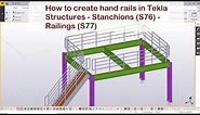 How to create hand rails in Tekla Structures Stanchions S76 Railings S77
