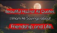Beautiful Hazrat Ali Quotes | Imam Ali Sayings about Friendship and Life ,#reallifequotes #quotes