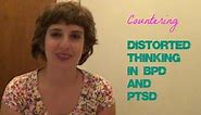 Countering Distorted Thinking Styles in BPD & PTSD