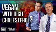 Do Some Vegans Have Naturally High Cholesterol? | Dr. Neal Barnard Live Q&A - Exam Room Podcast