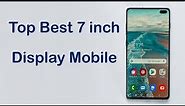 Top Best 7 inch Display Smartphone 2021