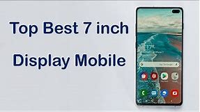 Top Best 7 inch Display Smartphone 2021