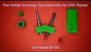 CNC Pen Holder / Drawing Tool Assembly - 3D Printed DIY Kit