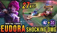 27 Kills!! One Hit Kill Build Eudora Brutal Shocking Damage!! - Build Top 1 Global Eudora ~ MLBB