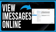 How To View iMessages Online (Tutorial to View iMessage Online)