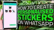 How to Create Personalized Stickers on WhatsApp | You Can Make Your Own Stickers