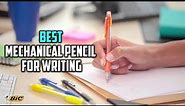 Top 5 Best Mechanical Pencil for Writing Review in 2023