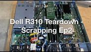 Dell R310 Teardown - Scrapping Ep2