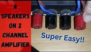 How to connect 4 speakers to a 2 channel amplifier