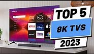 Top 5 BEST 8K TVs of (2023)
