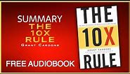 Summary of The 10X Rule by Grant Cardone | Free Audiobook