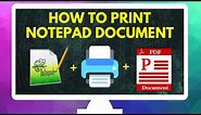 How To Print Notepad Document File Using Printer or as a PDF