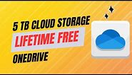 😳Lifetime 5TB OneDrive Cloud Storage For Free!! Really ? 🤔